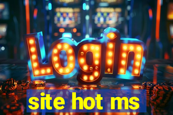 site hot ms